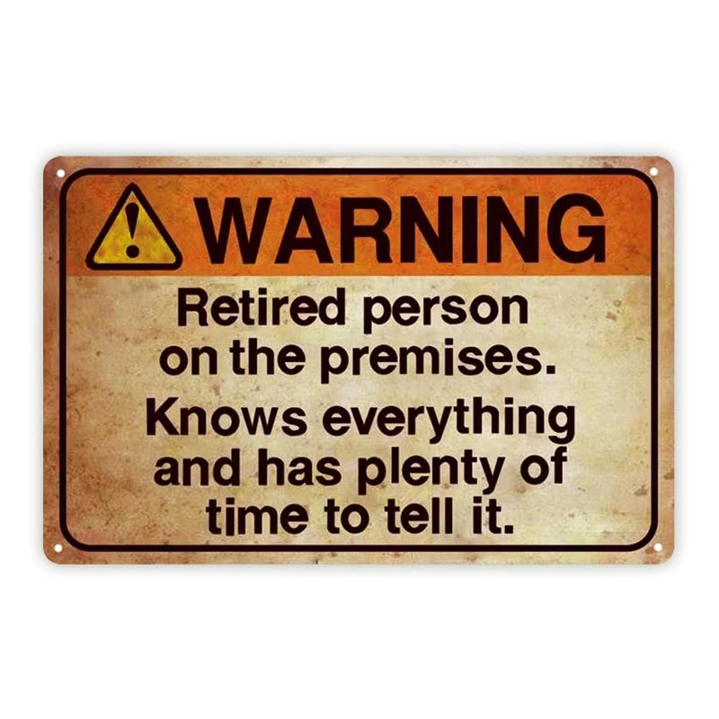 PeisTin Funny Warning Sign: Retired Person on Premise, Tin Metal Sign for Home Yard Patio Man Cave, 8x12 Inch/20x30cm - Image 1